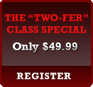 The Two-fer - Class Special Only $49.99